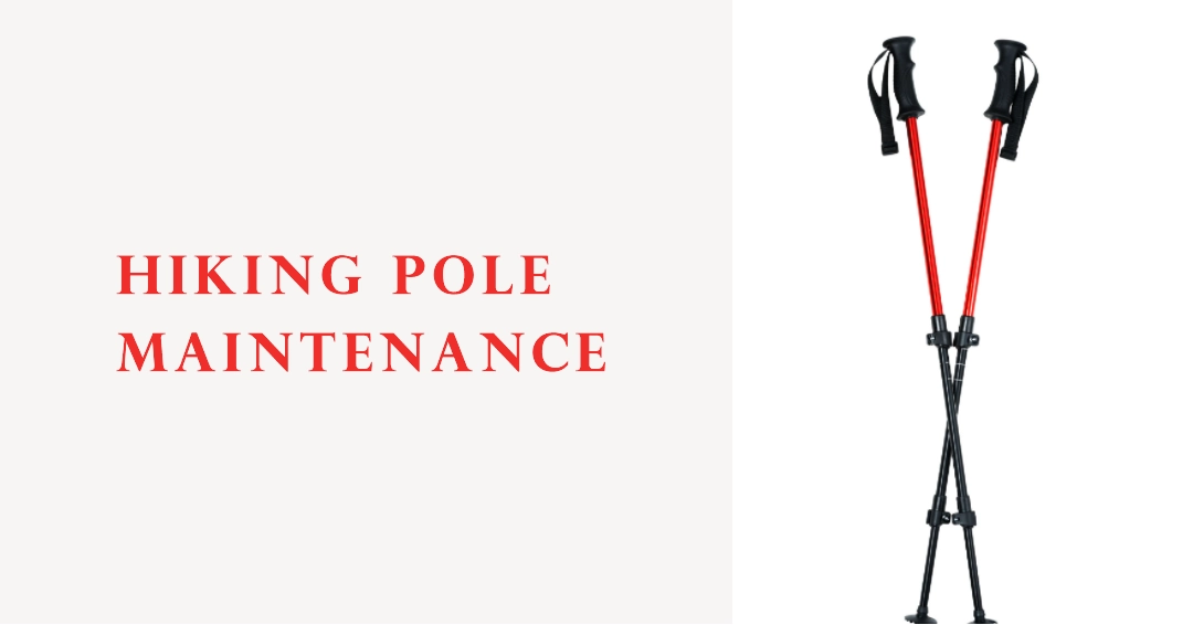hiking pole maintenance tips