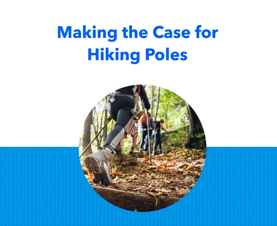 Making the Case for Hiking Poles