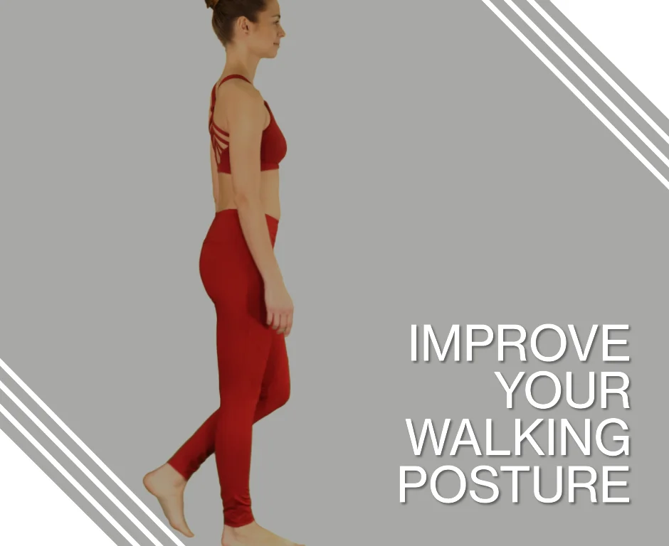 improve your walking posture