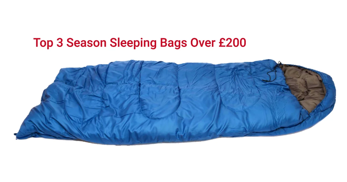 Best 3 Season Sleeping Bags Over £200