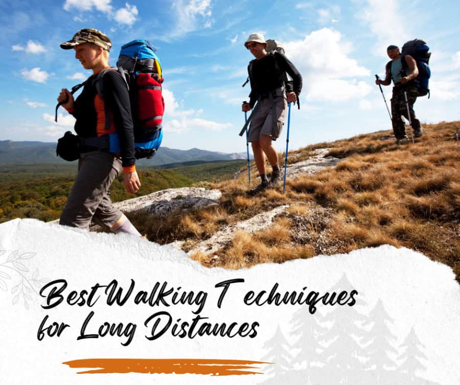 Best Walking Techniques for Long Distances